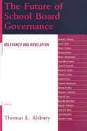 The Future of School Board Governance: Relevancy and Revelation