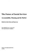 The Future of Social Services: Accountability, Planning and the Market