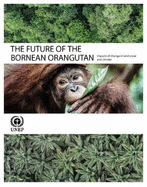 The Future of the Bornean Orangutan: Impacts of Change in Land and Climate