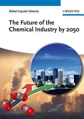 The Future of the Chemical Industry by 2050 - Cayuela Valencia, Rafael