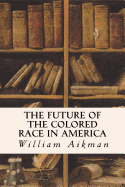 The Future of the Colored Race in America