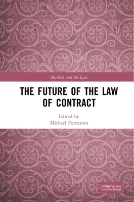 The Future of the Law of Contract - Furmston, Michael (Editor)