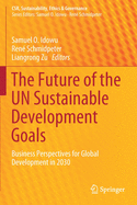 The Future of the UN Sustainable Development Goals: Business Perspectives for Global Development in 2030