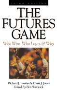 The Futures Game: Who Wins, Who Loses, & Why