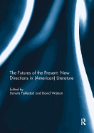 The Futures of the Present: New Directions in (American) Literature