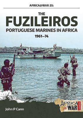 The Fuzileiros: Portuguese Marines in Africa, 1961-1974 - Cann, John P