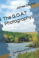 The G.O.A.T Photography: The Beauty of Earth part 2