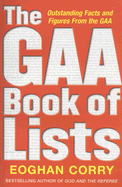 The Gaa Book of Lists: Outstanding Facts and Figures from the Gaa