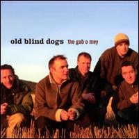 The Gab O Mey - Old Blind Dogs