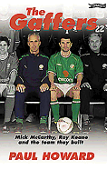 The Gaffers: Mick McCarthy, Roy Keane and the Team They Built.