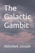 The Galactic Gambit