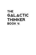 The Galactic Thinker - Book 4: Introduction to the Philosophy of Universal Survival