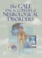 The Gale Encyclopedia of Neurological Disorders