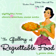 The Gallery of Regrettable Food: Highlights from Classic American Recipe Books