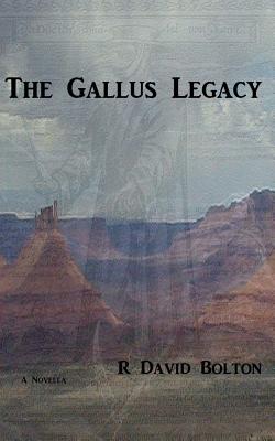 The Gallus Legacy - Bolton, R David