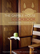 The Gamble House Cookbook: Good Design/Good Food