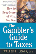 The Gambler's Guide to Taxes: How to Keep More of What You Win