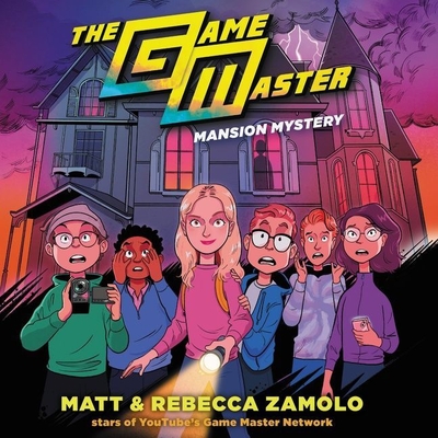 The Game Master: Mansion Mystery - Zamolo, Matt, and Slays, Matt, and Zamolo, Rebecca