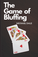 The Game of Bluffing: How to achieve ethical bluffing