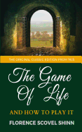 The Game Of Life And How To Play it - The Original Classic Edition from 1925