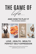 The Game of Life and How to Play It: The Universe Version
