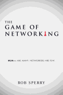 The Game of Networking: Mlmers Are Many. Networkers Are Few.