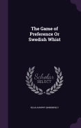 The Game of Preference Or Swedish Whist
