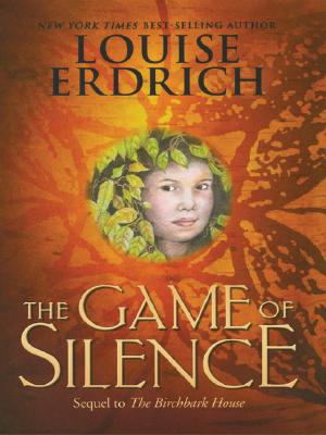 The Game of Silence - Erdrich, Louise