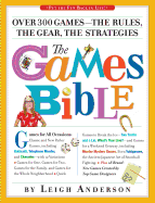 The Games Bible: Over 300 Games--The Rules, the Gear, the Strategies