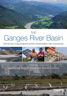 The Ganges River Basin: Status and Challenges in Water, Environment and Livelihoods