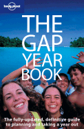 The Gap Year Book: The Definitive guide to Planning and Taking a Year Out