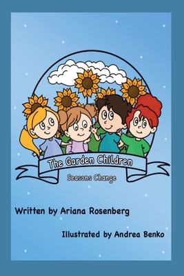 The Garden Children: Season's Change - Rosenberg, Ariana