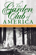 The Garden Club of America: 100 Years of a Growing Legacy