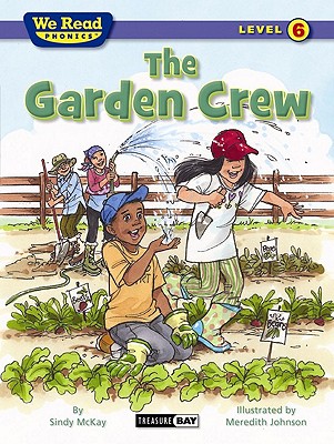 The Garden Crew (We Read Phonics - Level 6) - McKay, Sindy