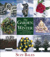 The Garden in Winter: Plant for Beauty and Interest in the Quiet Season