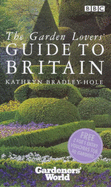 The garden lovers' guide to Britain - Bradley-Hole, Kathryn