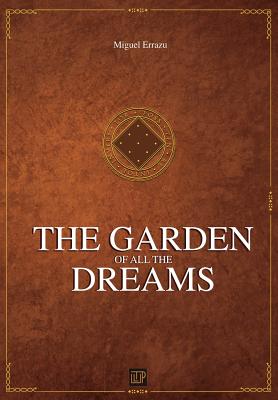 The Garden of all the Dreams: Chronicless of the Greater Dream III - Gibson, Michael Francis