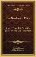 The Garden of Eden: Stories from the first nine books of the Old Testament