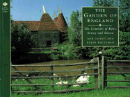 The Garden of England: The Counties of Kent, Surrey and Sussex