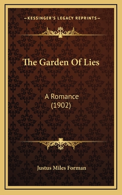 The Garden of Lies: A Romance (1902) - Forman, Justus Miles