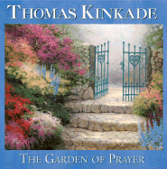 The Garden of Prayer - Kinkade, Thomas, Dr.