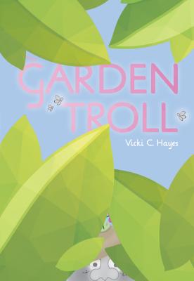 The Garden Troll - Hayes, Vicki C