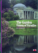 The Garden: Visions of Paradise - Zuylen, Gabrielle Van, and Paris, I.Mark