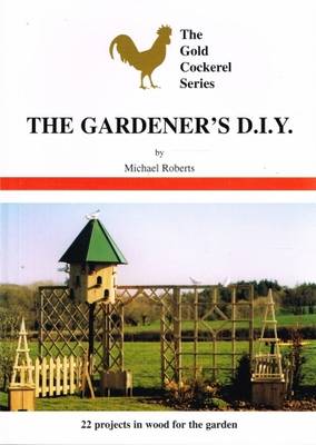 The Gardener's D-I-Y Book - Roberts, Michael, and Roadnight, Sara (Editor)