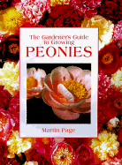 The Gardener's Guide to Growing Peonies - Page, Martin