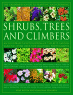 The Gardener's Guide to Planting and Growing Shrubs, Trees and Climbers: An Illustrated Encyclopedia of the Best Garden Varieties with Over 1250 Beautiful Photographs