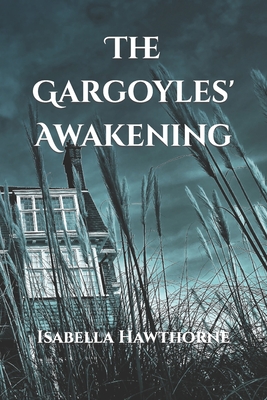 The Gargoyles' Awakening - Hawthorne, Isabella
