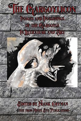 The Gargoylicon: Imaginings and Images of the Gargoyle in Literature and Art - Coffman, Frank (Editor)