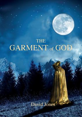 The Garment Of God - Jones, David, Mr.