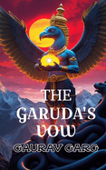 The Garuda's Vow: A mother's chains, a son's celestial quest
